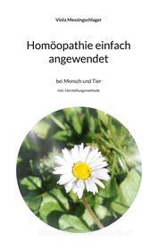 Ebook Homöopathie einfach angewendet di Viola Messingschlager edito da Books on Demand