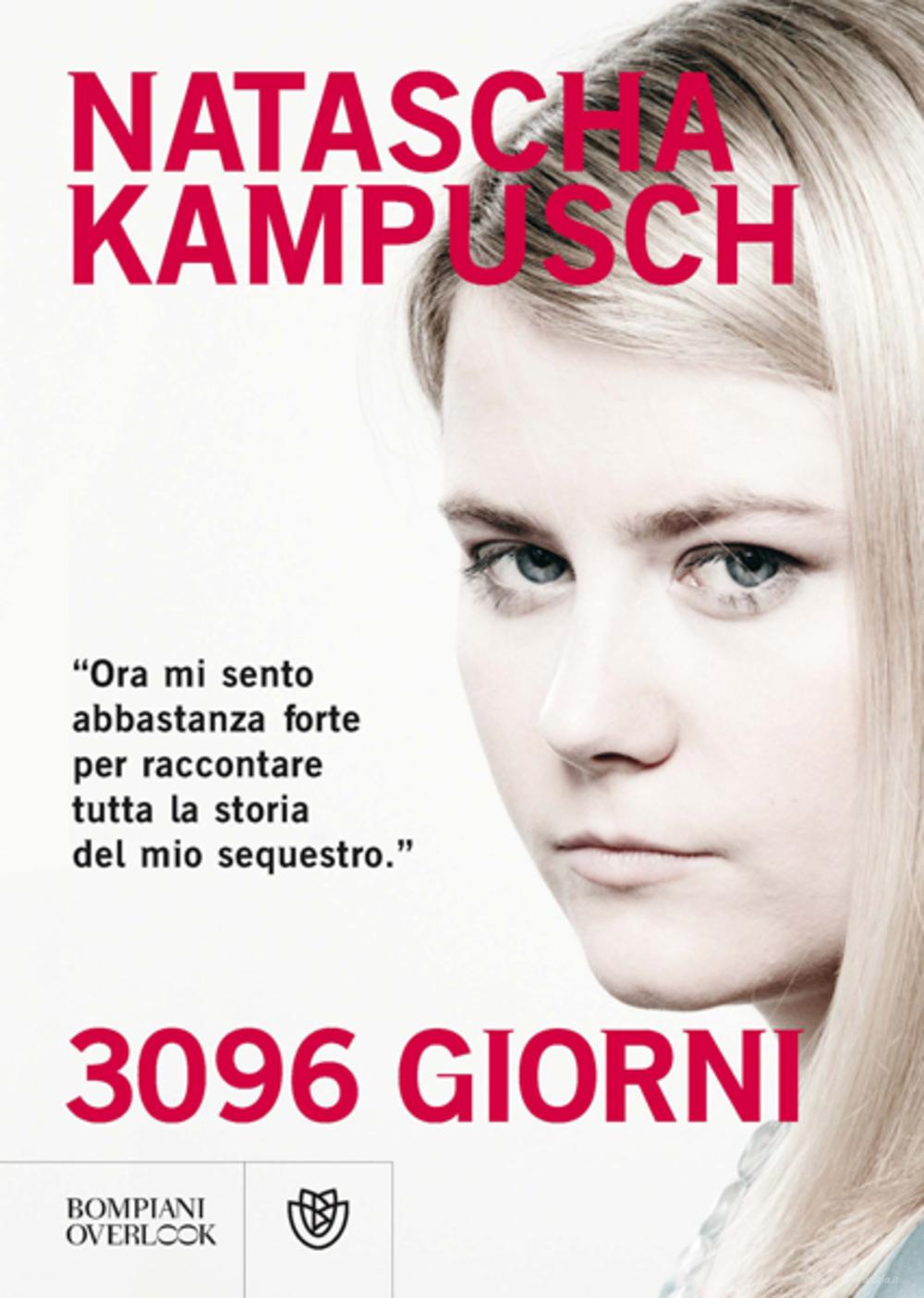 Ebook 3096 giorni di Kampusch Natascha edito da Bompiani