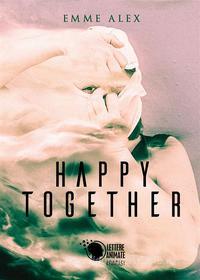 Ebook Happy together di Emme Alex edito da Lettere Animate Editore