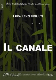 Ebook Il canale di Luca Lenzi edito da 0111 Edizioni