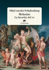 Ebook Melusine di Sibyl Von der Schulenburg edito da La Tartaruga