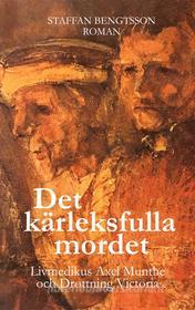 Ebook Det Kärleksfulla Mordet di Staffan Bengtsson edito da Books on Demand