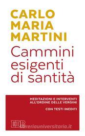Ebook Cammini esigenti di santità di Carlo Maria Martini edito da EDB - Edizioni Dehoniane Bologna