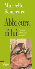 Ebook Abbi cura di lui di Marcello Semeraro edito da Edizioni Messaggero Padova