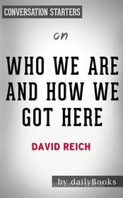 Ebook Who We Are And How We Got Here: by David Reich | Conversation Starters di Daily Books edito da Daily Books