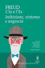 Ebook L'Io e l'Es. Inibizione, sintomo e angoscia di Sigmund Freud edito da Newton Compton Editori