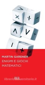 Ebook Enigmi e giochi matematici di Gardner Martin edito da BUR