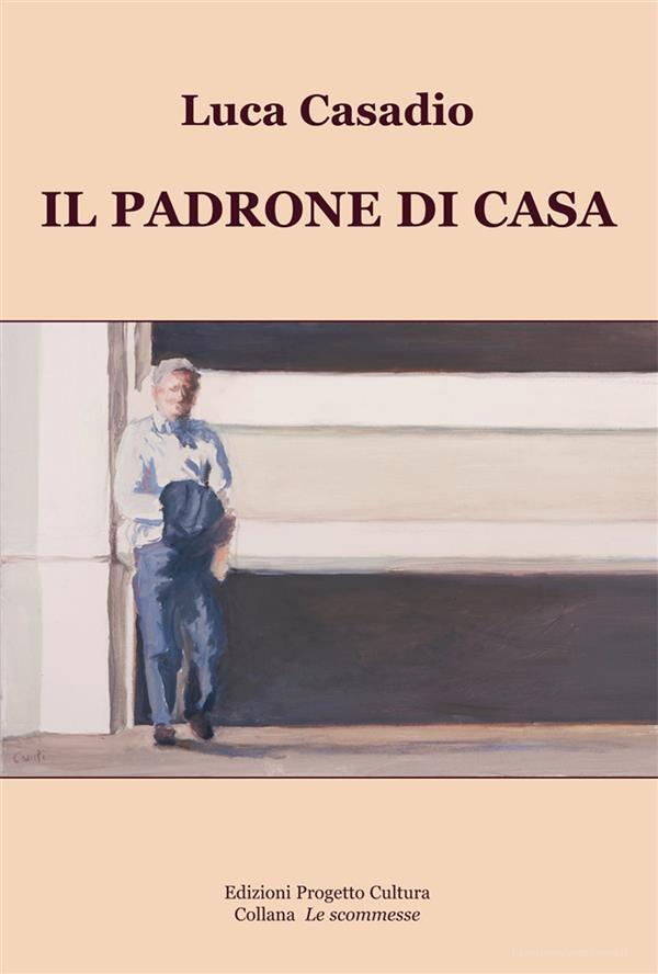 Ebook Il padrone di casa di Luca Casadio edito da Edizioni Progetto Cultura 2003