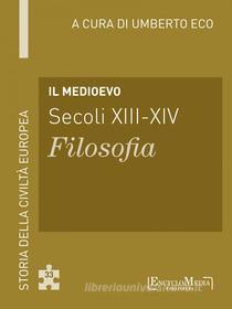 Ebook Il Medioevo (secoli XIII-XIV) - Filosofia (33) di Umberto Eco edito da EM Publishers