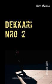 Ebook Dekkari Nro 2 di Keijo Välimaa edito da Books on Demand