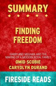 Ebook Finding Freedom: Harry and Meghan and the Making of a Modern Royal Family by Omid Scobie and Carolyn Durand: Summary by Fireside Reads di Fireside Reads edito da Fireside