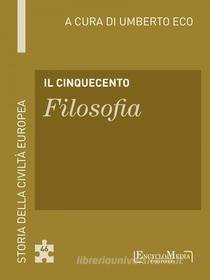 Ebook Il Cinquecento - Filosofia (46) di Umberto Eco edito da EncycloMedia Publishers