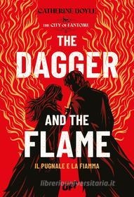 Libro Ebook The Dagger and the Flame. Il Pugnale e la Fiamma di Catherine Doyle di Il Castoro Editrice