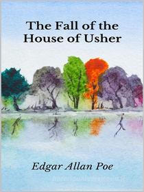 Ebook The Fall of the House of Usher di Edgar Allan Poe edito da Youcanprint