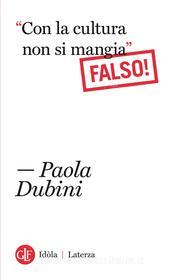 Ebook “Con la cultura non si mangia” di Paola Dubini edito da Editori Laterza