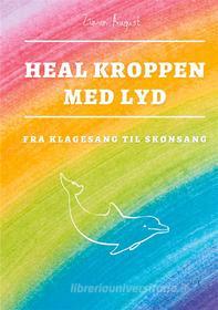 Ebook Heal Kroppen med Lyd di Zimon August Sepnors edito da Books on Demand