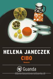 Ebook Cibo di Helena Janeczek edito da Guanda