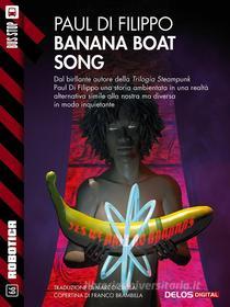 Ebook Banana Boat Song di Paul Di Filippo edito da Delos Digital