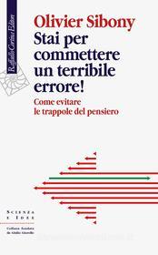 Ebook Stai per commettere un terribile errore! di Olivier Sibony edito da Raffaello Cortina Editore