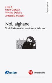Ebook Noi, afghane di Mariani Antonella, Daloiso Viviana, Capuzzi Lucia edito da Vita e Pensiero