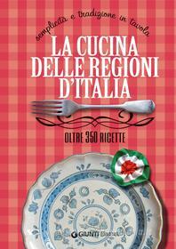 Ebook La cucina delle regioni d'Italia di Piazzesi Elisabetta edito da Demetra