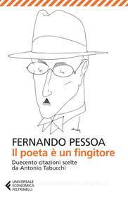 Ebook Il poeta è un fingitore di Fernando Pessoa edito da Feltrinelli Editore
