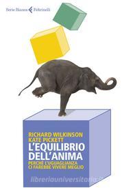 Ebook L'equilibrio dell'anima di Richard Wilkinson, Kate Pickett edito da Feltrinelli Editore