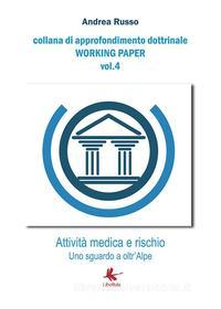 Ebook Attività medica e rischio - Uno sguardo a oltr'Alpe di Andrea Russo edito da Libellula Edizioni