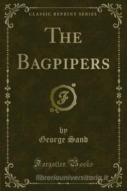 Ebook The Bagpipers di George Sand edito da Forgotten Books