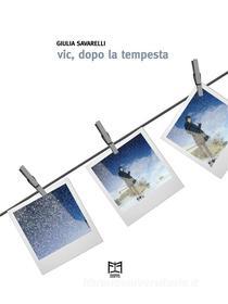 Ebook Vic, dopo la tempesta di Giulia Savarelli edito da Edizioni Effetto