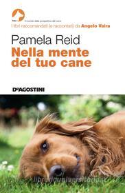 Ebook Nella mente del tuo cane di Pamela Reid edito da De Agostini