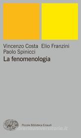 Ebook La fenomenologia di Costa Vincenzo, Spinicci Paolo, Franzini Elio edito da Einaudi
