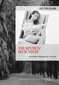 Ebook DIE SPUREN IM SCHNEE - EIN FALL FÜR CHEFINSPEKTOR CROMWELL di Victor Gunn edito da BookRix