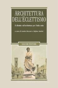 Ebook Architettura dell’Eclettismo di Stefano Santini, Loretta Mozzoni edito da Liguori Editore