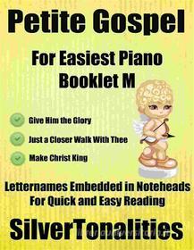 Ebook Petite Gospel for Easiest Piano Booklet M di Silvertonalities edito da SilverTonalities