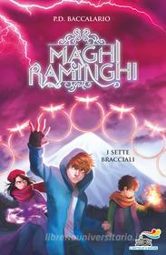 Ebook I Maghi Raminghi - I sette bracciali di Baccalario Pierdomenico edito da Piemme