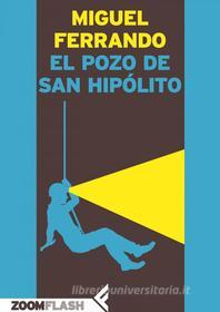 Ebook El pozo de San Hipólito di Miguel Ferrando edito da Zoom Feltrinelli