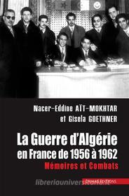 Ebook La Guerre d&apos;Algérie en France de 1956 à 1962 di Gisela Goethner edito da Chihab
