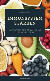 Ebook Immunsystem stärken di Melanie Völker edito da Books on Demand