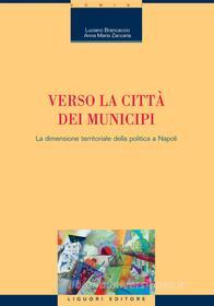 Ebook Verso la città dei municipi di Anna Maria Zaccaria, Luciano Brancaccio edito da Liguori Editore