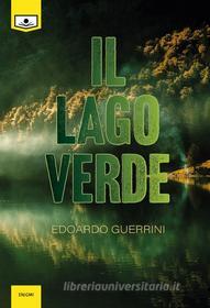Ebook Il lago verde di Edoardo Guerrini edito da Le Mezzelane Casa Editrice