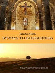 Ebook Byways to Blessedness di James Allen edito da GIANLUCA
