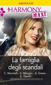 Ebook La famiglia degli scandali di Carol Marinelli, Sarah Morgan, Abby Green, Kate Hewitt edito da HarperCollins Italia