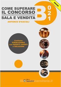 Ebook Come superare il concorso Sala e Verdita B021 di Antonio D&apos;Ascoli edito da Sandit Libri