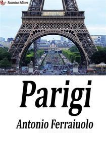 Ebook Parigi di Antonio Ferraiuolo edito da Passerino