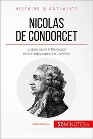 Ebook Nicolas de Condorcet di 50Minutes, Mélanie Mettra edito da 50Minutes.fr