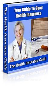 Ebook Your Guide To Good Health Insurance di Ouvrage Collectif edito da Ouvrage Collectif