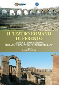 Ebook Il teatro romano di Ferento di AA. VV. edito da Gangemi Editore
