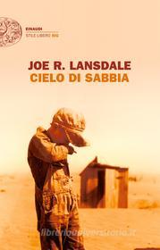 Ebook Cielo di sabbia di Lansdale Joe R. edito da Einaudi