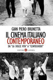 Ebook Il cinema italiano contemporaneo di Gian Piero Brunetta edito da Editori Laterza
